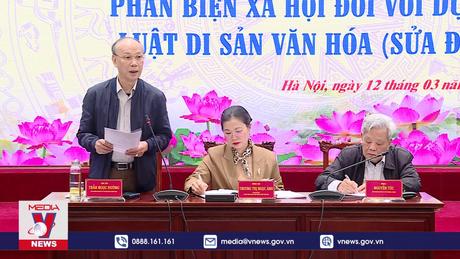 Hoàn thiện dự án Luật Di sản văn hóa (sửa đổi)