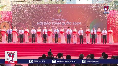 Khai mạc Hội Báo toàn quốc năm 2024