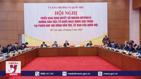 Hội nghị triển khai Nghị quyết hướng dẫn về hoạt động giải trình