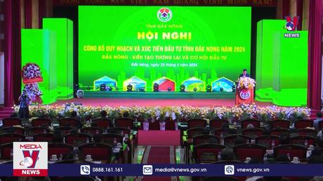 Đắk Nông công bố quy hoạch tỉnh và xúc tiến đầu tư