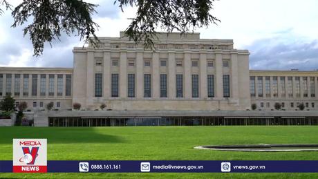 LHQ thiếu hụt ngân sách hoạt động tại Geneva