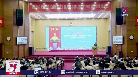 Phú Thọ kêu gọi đầu tư phát triển dịch vụ logistics