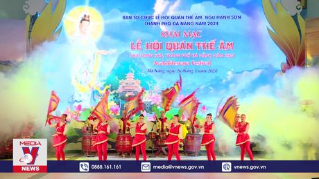 Khai mạc Lễ hội Quán Thế Âm- Ngũ Hành Sơn 2024