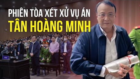 Tân Hoàng Minh: Động cơ, mục đích và những kỷ lục của vụ án