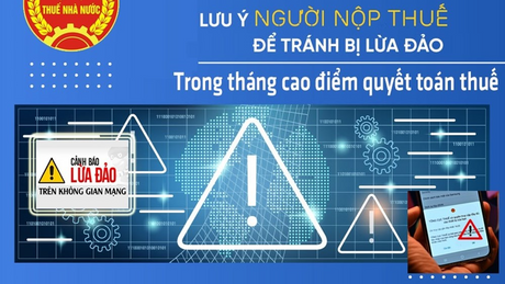 Cảnh báo lừa đảo trong tháng cao điểm quyết toán thuế