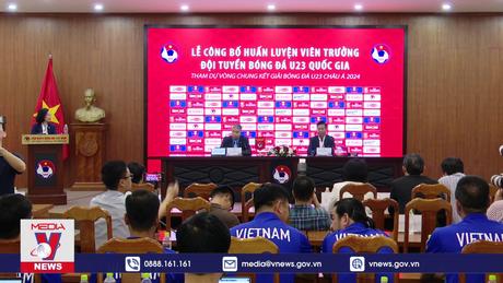 Công bố HLV trưởng Đội tuyển U23 Việt Nam