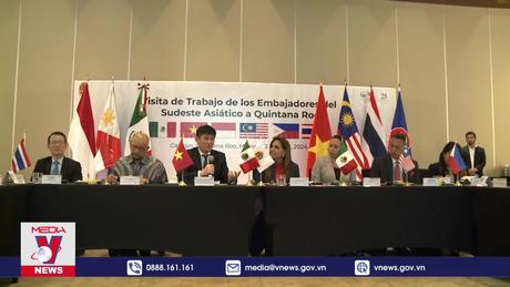 ASEAN tìm kiếm cơ hội hợp tác với địa phương Mexico