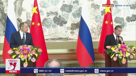 Nga và Trung Quốc nhất trí tăng cường hợp tác chiến lược