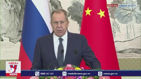 Nga và Trung Quốc nhất trí tăng cường hợp tác chiến lược