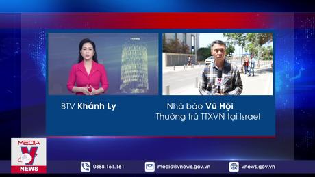 Diễn biến xung quanh căng thẳng Iran - Israel