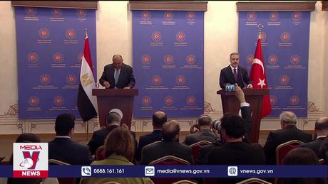 Thổ Nhĩ Kỳ và Ai Cập kêu gọi thế giới khẩn thiết hành động