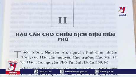 Nhà báo Hồ Tiến Nghị viết về trận chiến Điện Biên Phủ 