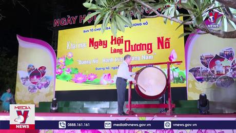 Dương Nỗ - Hành trình Tháng Năm nhớ Bác
