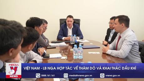 Việt Nam và LB Nga hợp tác về thăm dò và khai thác dầu khí