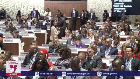 Khai mạc kỳ họp Đại hội đồng Y tế Thế giới lần thứ 77