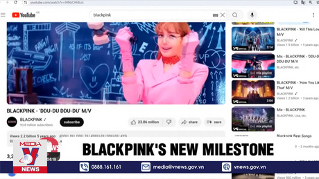 Blackpink sở hữu MV nhiều lượt xem nhất lịch sử
