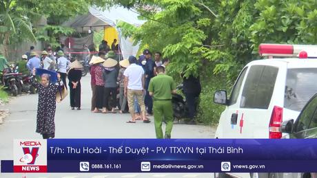 Thái Bình khẩn trương điều tra vụ án nghiêm trọng khiến ba người tử vong