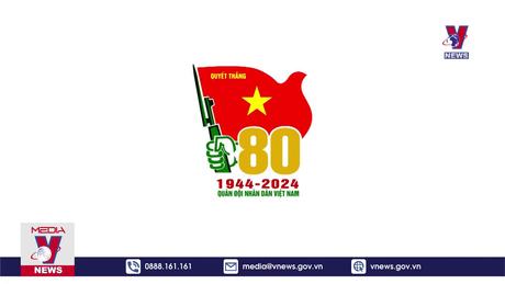 Công bố Biểu trưng 80 năm QĐND Việt Nam 