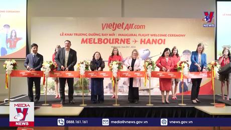 Khai trương đường bay kết nối Melbourne với Hà Nội