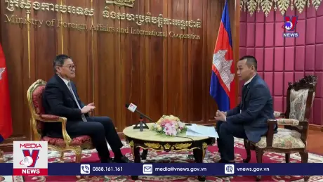 Việt Nam - Campuchia  Mối quan hệ mật thiết cấp độ đỉnh cao 