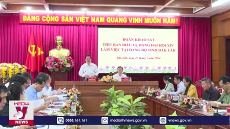 Tiểu ban Điều lệ Đảng, Đại hội XIV làm việc tại Đắk Lắk