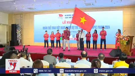 Đoàn Thể thao Việt Nam xuất quân tham dự Olympic Paris 2024