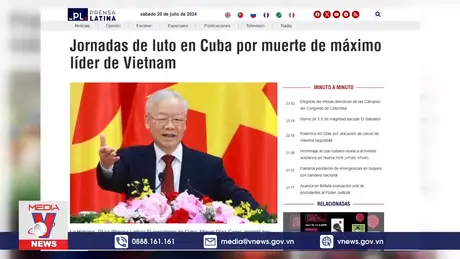 Truyền thông Cuba tri ân những đóng góp của Tổng Bí thư Nguyễn Phú Trọng