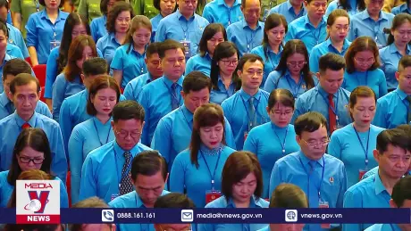 Công đoàn Việt Nam đổi mới mạnh mẽ, toàn diện