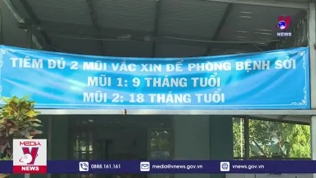 Từ 24/8 tiêm vắc xin ngừa sởi cho trẻ từ 1-5 tuổi