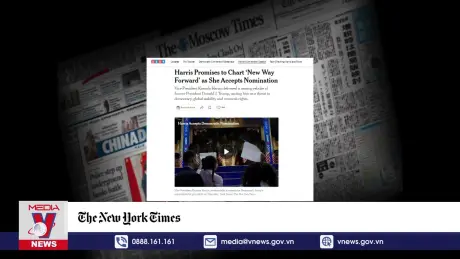 Điểm báo Quốc tế cuối tuần ngày 24/8/2024