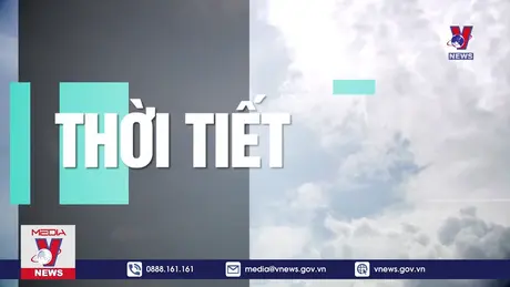 Dự báo thời tiết ngày 24/8