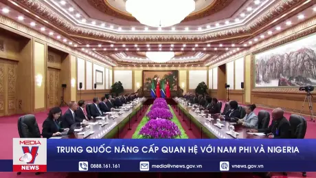 Trung Quốc nâng cấp quan hệ với Nam Phi và Nigeria