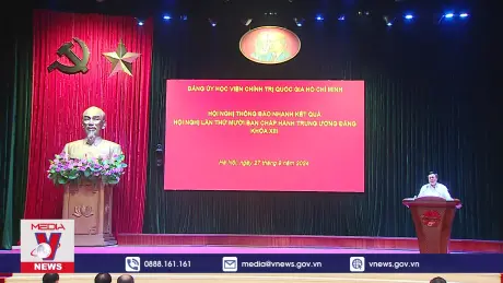 Học viện Chính trị Quốc gia Hồ Chí Minh thông báo nhanh kết quả Hội nghị TW 10