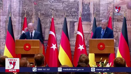 Đức và Thổ Nhĩ Kỳ nỗ lực thúc đẩy hợp tác