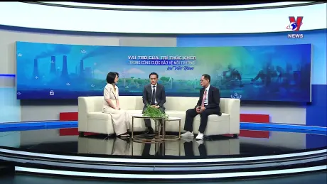 Góc nhìn VNEWS: Vai trò của trí thức khoa học công nghệ trong bảo vệ môi trường