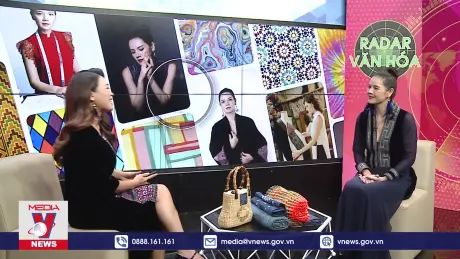 Radar Văn hóa: Đưa thời trang bền vững Việt Nam ra thế giới