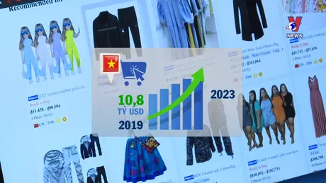 Việt Nam - Góc nhìn từ thế giới: Thương mại điện tử Việt - Những bước tiến lớn