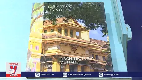 Kể chuyện lịch sử Hà Nội qua các công trình kiến trúc