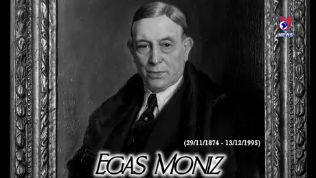 Thông điệp lịch sử: Egas Moniz - Người đặt nền móng cho khoa tâm lý học hiện đại