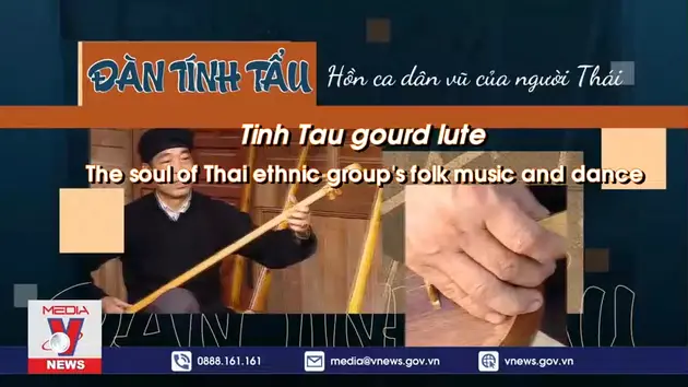 Đàn Tính Tẩu - Hồn ca dân vũ của người Thái