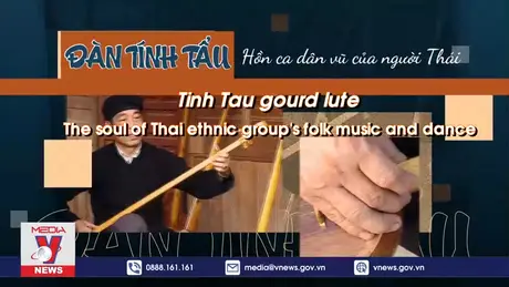 Đàn Tính Tẩu - Hồn ca dân vũ của người Thái