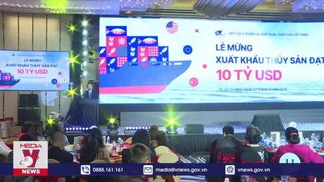 Xuất khẩu thuỷ sản cán mốc 10 tỷ USD