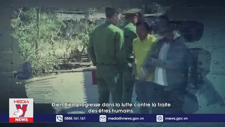 Điện Biên: Nâng cao cảnh giác phòng, chống mua bán người (Francais)
