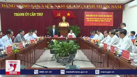 Đoàn kiểm tra của Bộ Chính trị làm việc với Thành ủy Cần Thơ
