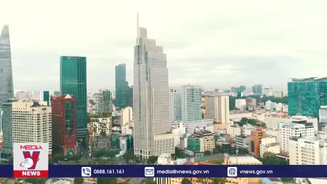 Thế giới 360 độ: Việt Nam vươn mình - Điểm tựa kinh tế vững chắc