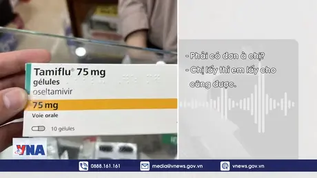 Có hay không tình trạng khan thuốc Tamiflu?