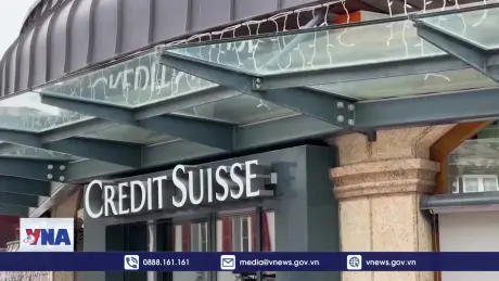 Hàng trăm nhà đầu tư nước ngoài kiện Thụy Sĩ về Credit Suisse