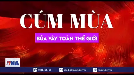 Cúm mùa bủa vây toàn thế giới