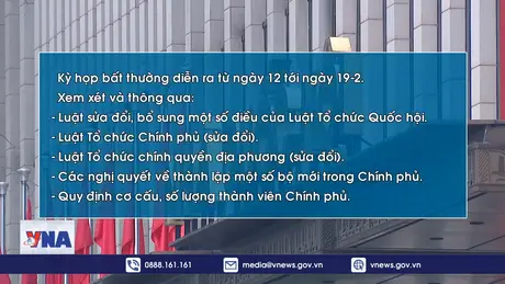 Quốc hội họp bất thường với nội dung về tinh gọn tổ chức bộ máy