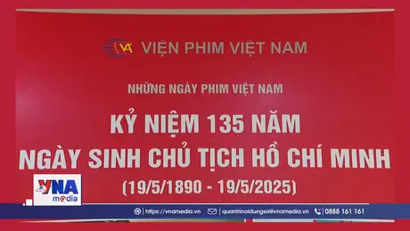 Những ngày phim Việt Nam kỷ niệm 135 năm ngày sinh Chủ tịch Hồ Chí Minh